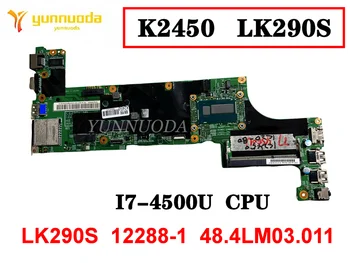 Eredeti Lenovo K2450 LK290s Laptop alaplap I7-4500U LK290S 12288-1 48.4LM03.011 vizsgált jó ingyenes szállítás