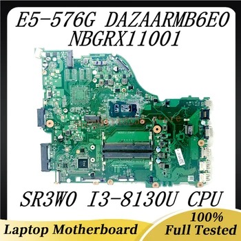 Alaplap DAZAARMB6E0 Magas Minőségű ACER E5-576 E5-576G Laptop Alaplap NBGRX11001 A SR3W0 I3-8130U CPU 100% - ban Tesztelt OK